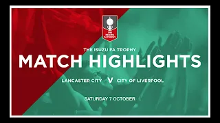 Match Highlights - Lancaster City vs. City of Liverpool (FA Trophy)