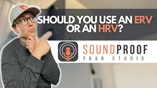 Should You Use An ERV or an HRV to Ventilate Your Soundproof Recording Studio