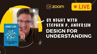 LIVE - UX Night: Design for Understanding with Stephen P. Anderson