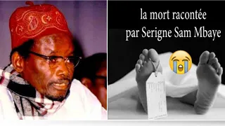 😭Waxtaan Serigne Sam Mbaye ci dée (la mort)...bayi ko xél