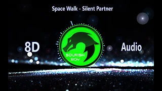 Silent Partner - Space Walk (8D Audio)
