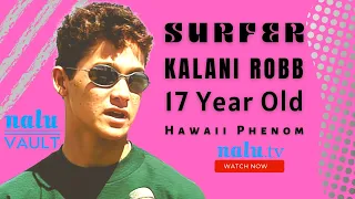 Young Kalani Robb: Hawaii Surf Phenom Ready for the Pro Tour