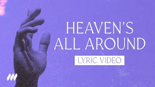 Heaven’s All Around | Official Lyric Video | Life.Church Worship