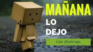 MAÑANA LO DEJO (Con JPelirrojo) - Las Adicciones