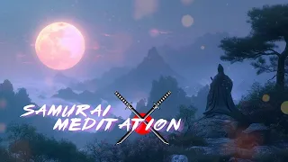Courage And Sacrifice🙏 - Samurai Meditation Music For Clear Your Mind & Focus, Stress Relief