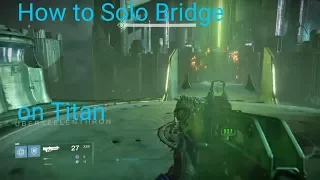 How to Solo Crota's Bridge on Titan