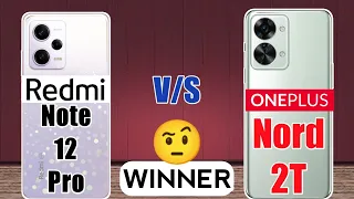 Redmi Note 12 Pro vs OnePlus Nord 2T - Which Phone is Best 😯🔥