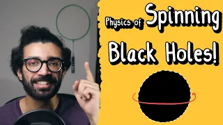 Strange Properties of Spinning Black Holes - Kerr Metric, General Relativity, Physics Explained