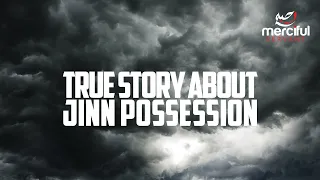 TRUE STORY ABOUT JINN POSSESSION