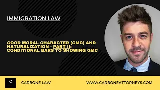 Good Moral Character and Naturalization - Part II: Conditional Bars to Showing GMC