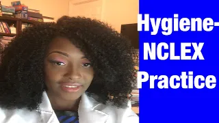 Hygiene- Practice NCLEX Q&A