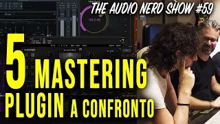 5 Mastering plugin a confronto - The Audio Nerd Show 59