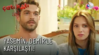 Yasemin, Demir'le Karşılaştı! - Çatı Katı Aşk 1.Bölüm