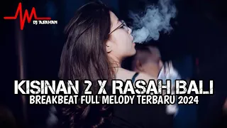 DJ Kisinan 2 X Rasah Bali Breakbeat Full Melody Terbaru 2024 ( DJ ASAHAN )