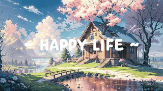 Happy Life 🌸 Lofi Keep You Safe ⛅ Morning Routine with [ Lofi Hip Hop - Chill Beats ]