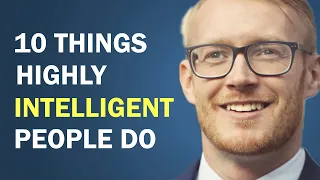 10 Things Highly Intelligent People Do