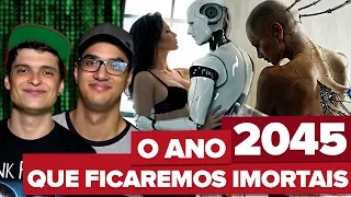 2045, O ANO EM QUE SEREMOS IMORTAIS