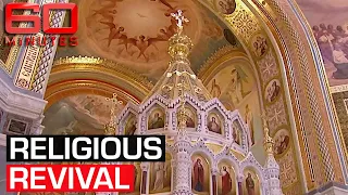 Back in business: Christianity's second coming in Russia | 60 Minutes Australia