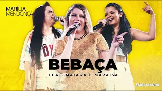 Marília Mendonça - BEBAÇA Feat. Maiara e Maraisa - EMBAIXADOR