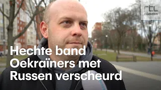 Hechte band Oekraïners met Russen verscheurd: 'Praten is zinloos geworden'