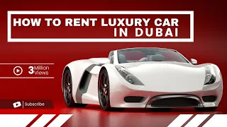 What is the most popular luxury car rental Dubai | How To Rent Luxury Cars