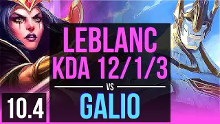 LEBLANC vs GALIO (MID) | KDA 12/1/3, 500+ games, Legendary | Korea Master | v10.4