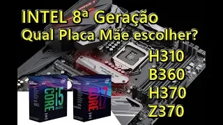 🔥 Qual Placa Mãe escolher para o Processador INTEL 8 ou 9 geração? H310 - B360 - H370 - Z370