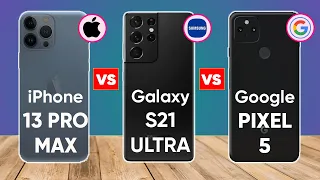 iPhone 13 Pro Max VS S21 Ultra VS Google Pixel 5 | Camera Comparison | Specs Comparison