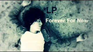 LP -  Forever For Now [Lyrics on screen]