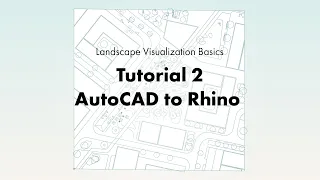 Tutorial 2 - AutoCAD to Rhino Workflow