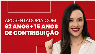 Quem tem 62 anos e 15 anos de contribuição pode se aposentar?