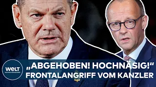 OLAF SCHOLZ: "Abgehoben! Hochnäsig!" Kanzler mit Frontalangriff auf Friedrich Merz und die Union