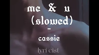 Me and U - Cassie (slowed) (tiktok version)