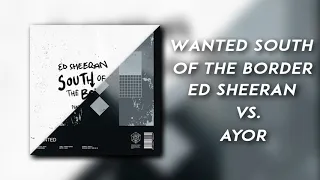 Wanted South Of The Border - Ed Sheeran vs. AYOR (Jalix Mashup)