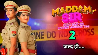 Maddam Sir Season 2 || Coming Soon || Latest Update || Release Date