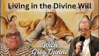 Life in the Divine Will With Special Guest Greg Dunne!