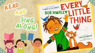 "Every Little Thing" (Three Little Birds) Children's Book Singalong | Bob Marley | Music for Kids