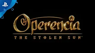 Operencia: The Stolen Sun - Announcement Trailer | PS4