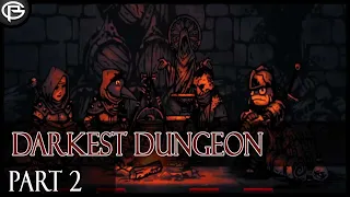 Darkest Dungeon - Part 2
