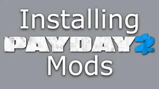 Installing PAYDAY 2 Mods under 2 Minutes