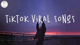 Tiktok viral songs 🍷 Viral hits 2023 ~ Trending tiktok songs