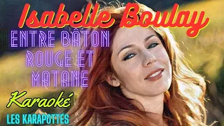 Isabelle Boulay   Entre matane et bâton rouge (Karaoké)