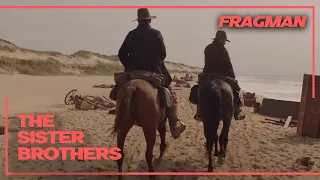 The Sisters Brothers / Sisters Biraderler (2019) Türkçe Altyazılı Fragman