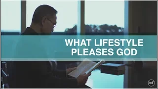 Perspective: What Lifestyle Pleases God - Peter Tan-Chi