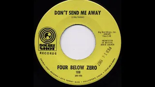 Four Below Zero - Don't Send Me Away 1967