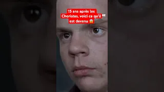 MONDAIN DU FILM LES CHORISTES, 15 ANS APRÈS 😱😱