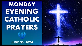 MONDAY NIGHT PRAYERS Catholic Tradition • (Evening, Bedtime) • JUN 03  | HALF HEART