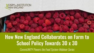 How New England Collaborates on Farm to School Policy Towards 30 x 30