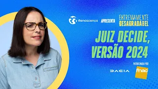 Juiz Decide, Versão 2024 - Extremamente Desagradável