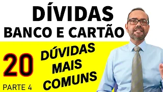 VEJA AS 20 DÚVIDAS MAIS COMUNS SOBRE DÍVIDAS COM BANCOS E CARTÃO DE CRÉIDITO PARTE 4 DE 5